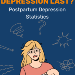 How-Long-Does-Postpartum-Depression-Last
